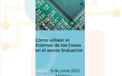 Cómo utilizar el Internet de las cosas (IOT) en el Sector Industrial.